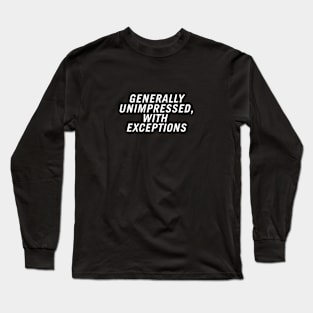 Generally Unimpressed, With Exceptions Long Sleeve T-Shirt